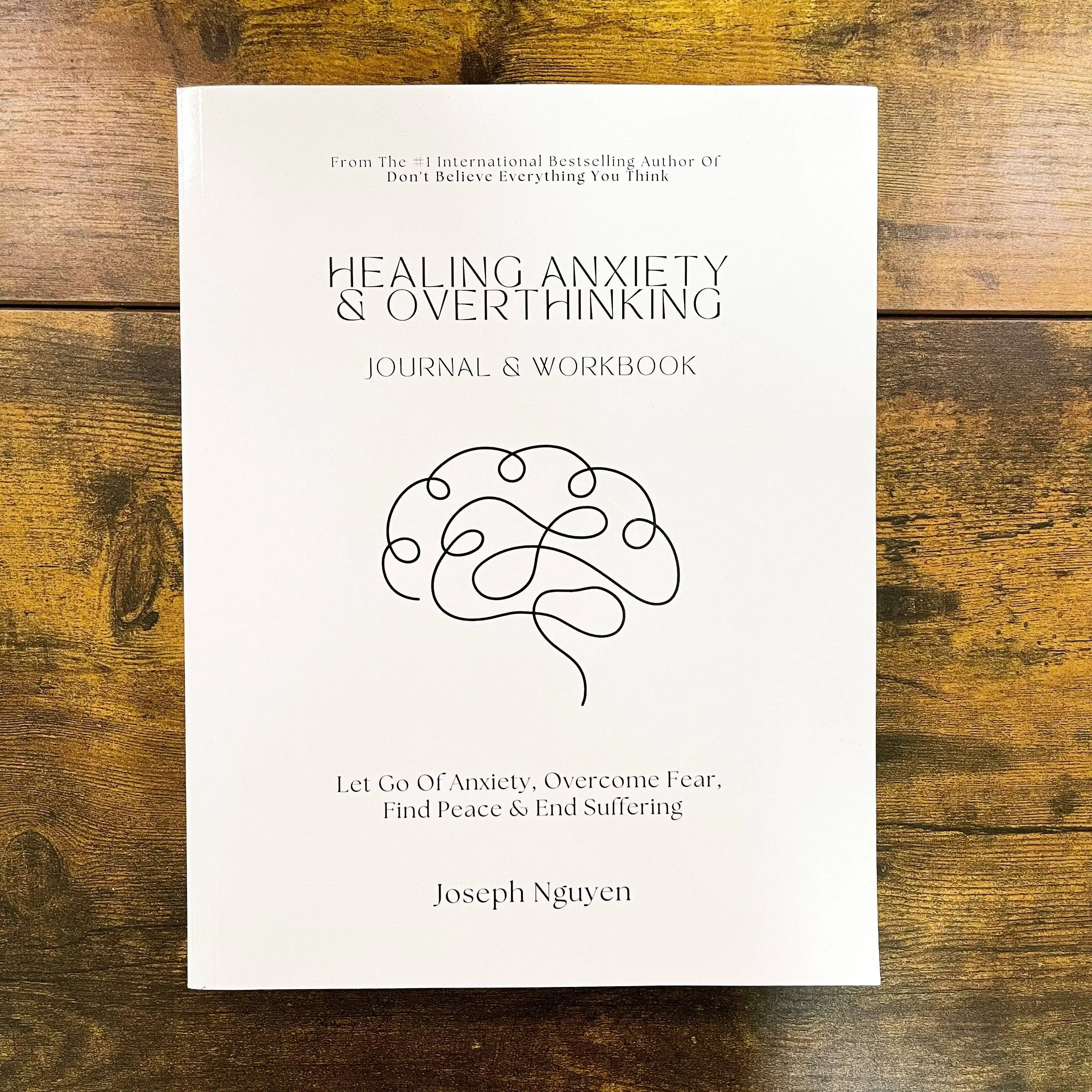 Healing Anxiety & Overthinking Journal & Workbook: Let Go Of Anxiety, Overcome Fear, Find Peace & End Suffering