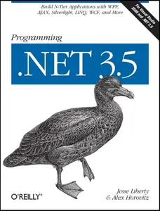 USED-Programming .Net 3.5: Build N-Tier Applications with Wpf, Ajax, Silverlight, Linq, Wcf, and More by Liberty, Jesse (Paperback)