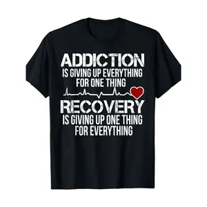 Recovery Awareness T-Shirt - "Addiction is Giving Up Everything for One Thing, Recovery is Giving Up Everything for Everything" Graphic, 100% Cotton, Round Neck, Short Sleeves, Casual Chic Style, Opaque, Random Print, Multiple  Crewneck Tshirt