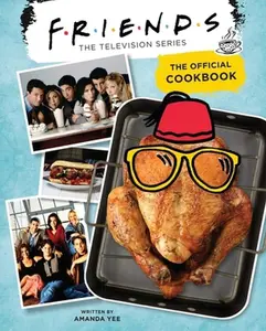 USED Book - Friends: The Official Cookbook by Yee, Amanda (Hardcover) - english