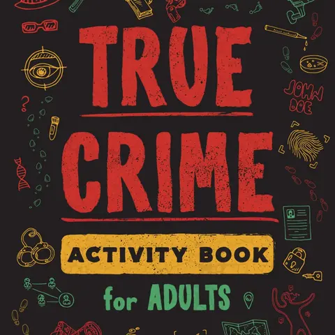 Fully Revised Edition Adult True Crime Paperback Book - 100+ Games, 100+ Activities: Mysteries, Riddles, Trivia, Coloring Pages, Buddy-Compatible Games, Memes Exploring Infamous Serial Killers (Dahmer, Wuornos, Kemper) & Their Crime Scenes
