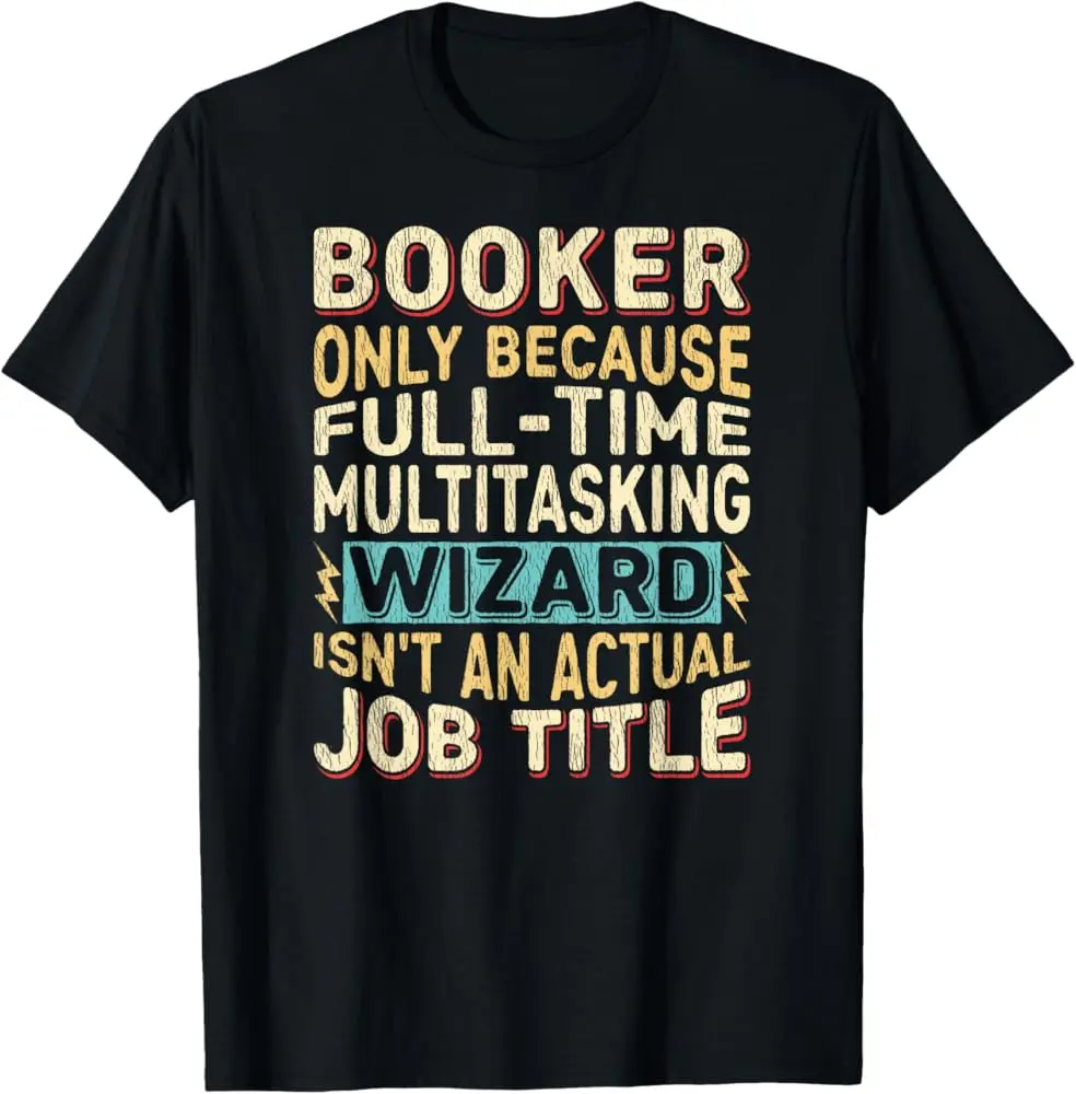 Wizard Job Title Quote - Funny Booker T-Shirt