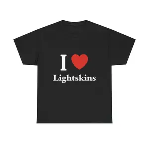 I love lightskins T-Shirt