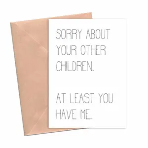 Funny Mother's Day Card Sorry About Your Other Children Funny Card for Mom Dad, Greeting Card with Envelope
