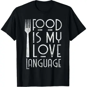 Foodie Gifts Food is My Love Language Food Lover Chef Cook T-Shirt