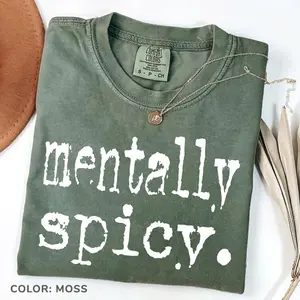 Comfort Colors Mentally Spicy Unisex Graphic Tee, Mentally Spicy Unisex Graphic T-Shirt, Womenswear Streetwear Summer Shirt