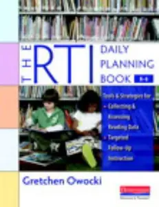 USED-The Rti Daily Planning Book, K-6: Tools and Strategies for Collecting and Assessing Reading Data & Targeted Follow -Up Instruction by Owocki, Gretchen (Paperback)