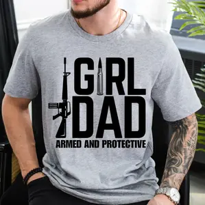 Girl Dad Armed And Protective T-shirt, Fathers Day Gift For Dad From Daughter, Funny Dad Tee, Unisex Short Sleeve Tee, Casual Clothing, Gift For Dad