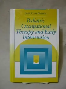USED-Pediatric Occupational Therapy and Early Intervention by Jane Case-Smith (Hardcover)