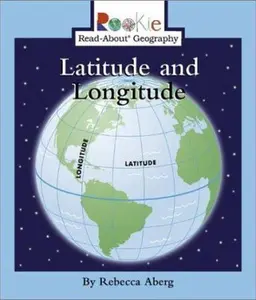 USED-Latitude and Longitude (Rookie Read-About Geography) by Rebecca Aberg (Unknown)