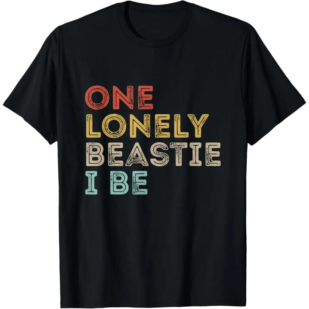 100% Premium Cotton graphic tees One Lonely Beastie I Be Funny Quote Sarcastic T-Shirt
