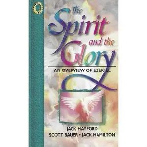 USED-The Spirit and the Glory: An Overview of Ezekiel (Bible Book-a-Month Study) by Jack Hayford (Paperback)