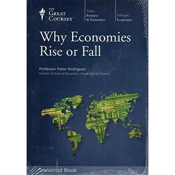 USED Book - Lecture Transcript and Course Guidebook: Why Economies Rise or Fall Professor Peter Rodriguez Darden School of Business, University of Virginia Part 1 & 2 (The Great Courses: Teaching that engages the mind) (Paperback)