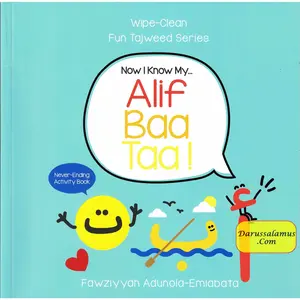 Now I Know My Alif Baa Taa! Wipe-Clean Fun Tajweed Series By Fawziyyah Adunola-Emiabata