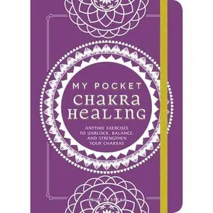 USED-My Pocket Chakra Healing: Anytime Exercises to Unblock, Balance, and Strengthen Your Chakras by Spear, Heidi E. (Paperback)