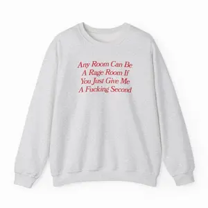 Any Room Can Be A Rage Room Sweatshirt, Mental illness, Funny Rage Room Quote Sweatshirt, Edgy Humor Graphic Crewneck