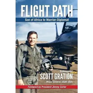 USED-Flight Path: Son of Africa to Warrior-Diplomat by Gration, Jonathan Scott (Paperback)