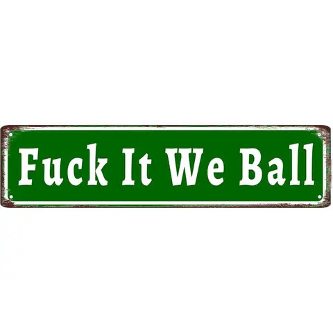Funny "Fuck It We Ball" 16x4 in Rectangular Lightweight Metal Wall Sign - Retro Distressed Plaque, Pre-Drilled Holes, Unique Room Decor, Room Decor Accessories, Apartment Accessories, Gifts for Boyfriends