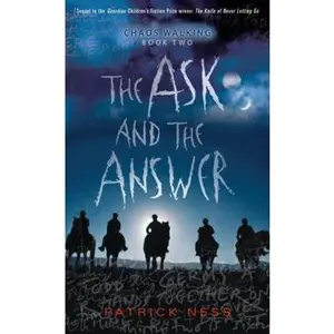 USED-The Ask and the Answer: Chaos Walking: Book Two by Patrick Ness (Hardcover)