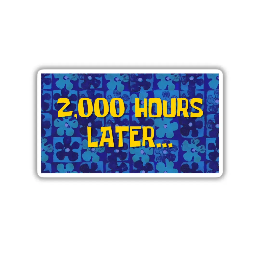 2,000 Hours Later Sticker | BCBA Therapist sticker | ABA Therapy sticker | Behavior Analyst Sticker | Applied Behavior Analysis Gift | RBT
