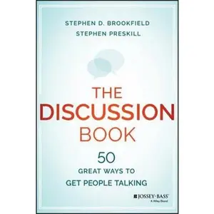 USED-The Discussion Book: Fifty Great Ways to Get People Talking by Brookfield, Stephen D. (Paperback)