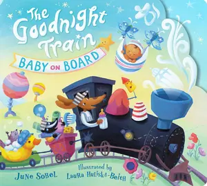 The Goodnight Train Baby on Board by June Sobel||Laura Huliska-Beith [Board book]