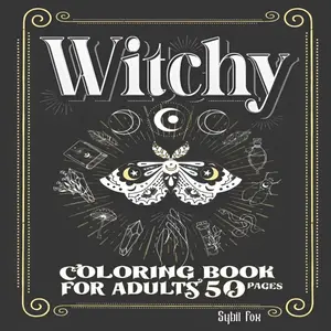 Adult Activity Coloring Book - 50 Goth Pages, Modern Witch, Gothic Magical Witchcraft Line Art, Potions, Book of Shadows, Celestial Moon Magic Designs, Bleed-Free