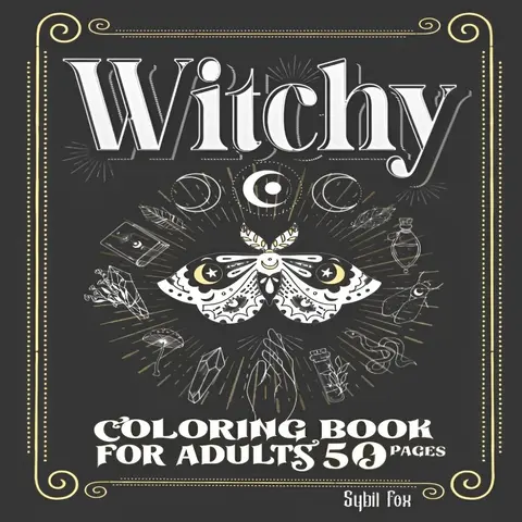 Interactive Witchy Adult Coloring Book - 50 Unique Line Art Illustrations, 50+ Pages, 8.5x11 Bleed-Free Paper, Goth Designs, Gothic Magic, Modern Witch, Witchcraft, Potions, Book of Shadows Art, Celestial Moon Magic, Stress Relief Gift for Creativity