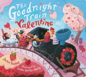 The Goodnight Train Valentine by June Sobel||Laura Huliska-Beith [Board book]