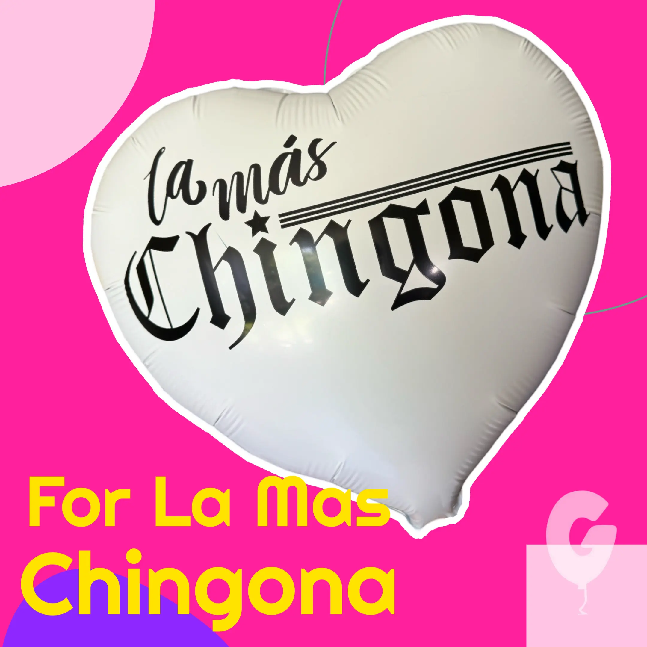 La Mas Chingona 18 inch heart shape Mylar Balloon La Mas Chingona 18 inch heart shape Mylar Balloon
