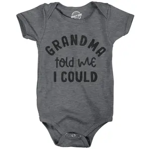 Grandma Told Me I Could Baby Bodysuit Funny Sarcastic Graphic Novelty Jumper for Infants Funny Baby Onesies Funny Sarcastic Onesie Novelty Onesie Dark Grey