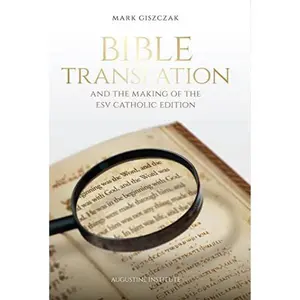 USED-Bible Translation & the Making of the ESV Catholic Edition by Mark Giszczak (Hardcover)