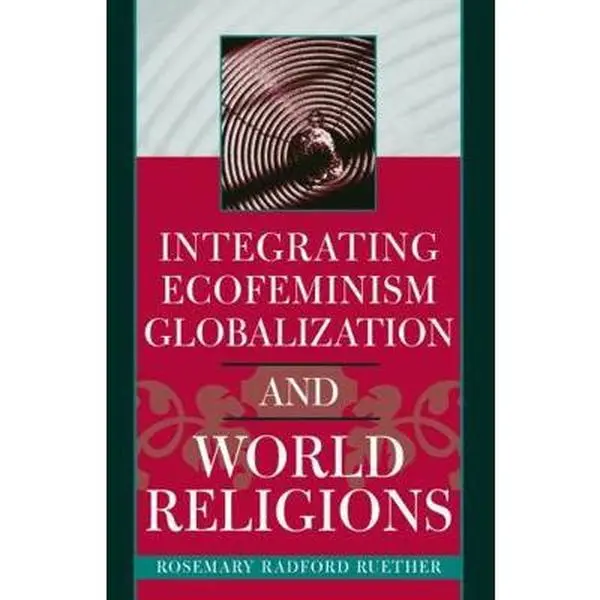 USED-Integrating Ecofeminism, Globalization, and World Religions by Ruether, Rosemary Radford (Paperback)