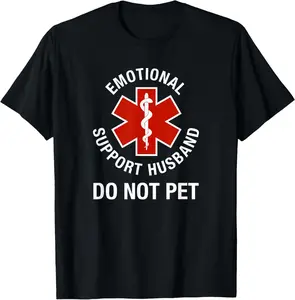100% Cotton Do Not Pet Emotional Support Husband Funny T-Shirt