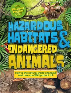 Natural Sciences Hardcover Book - Hazardous Habitats, Endangered Wildlife, Marine-Land-Mountains-Coral Reefs Coverage, Pollution Impacts, Natural World Changes, Greener Living Tips, Earth Action Project Ideas