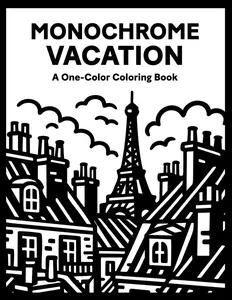 Monochrome Vacation Coloring Book: One Color Holiday for Relaxation – Easy, Cozy, and Stress Relief Coloring for Adults, Teens, and All Ages (Monochrome Coloring), Paperback