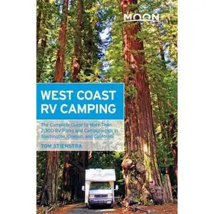 USED-Moon West Coast RV Camping: The Complete Guide to More Than 2,300 RV Parks and Campgrounds in Washington, Oregon, and California (Moon Outdoors) by Tom Stienstra (Paperback)