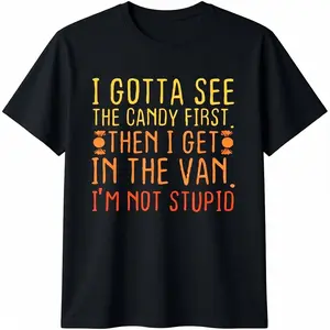 Men's Fashion Short-Sleeve Cotton T-Shirt - Casual Round Neck Graphic Streetwear, "I Gotta See The Candy First. I'm Not Stupid" Print Casual T-Shirts