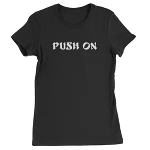 Push On Tush Push Womens T-shirt