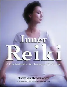 USED-Inner Reiki: A Practical Guide for Healing and Meditation by Tanmaya Honervogt (Paperback)