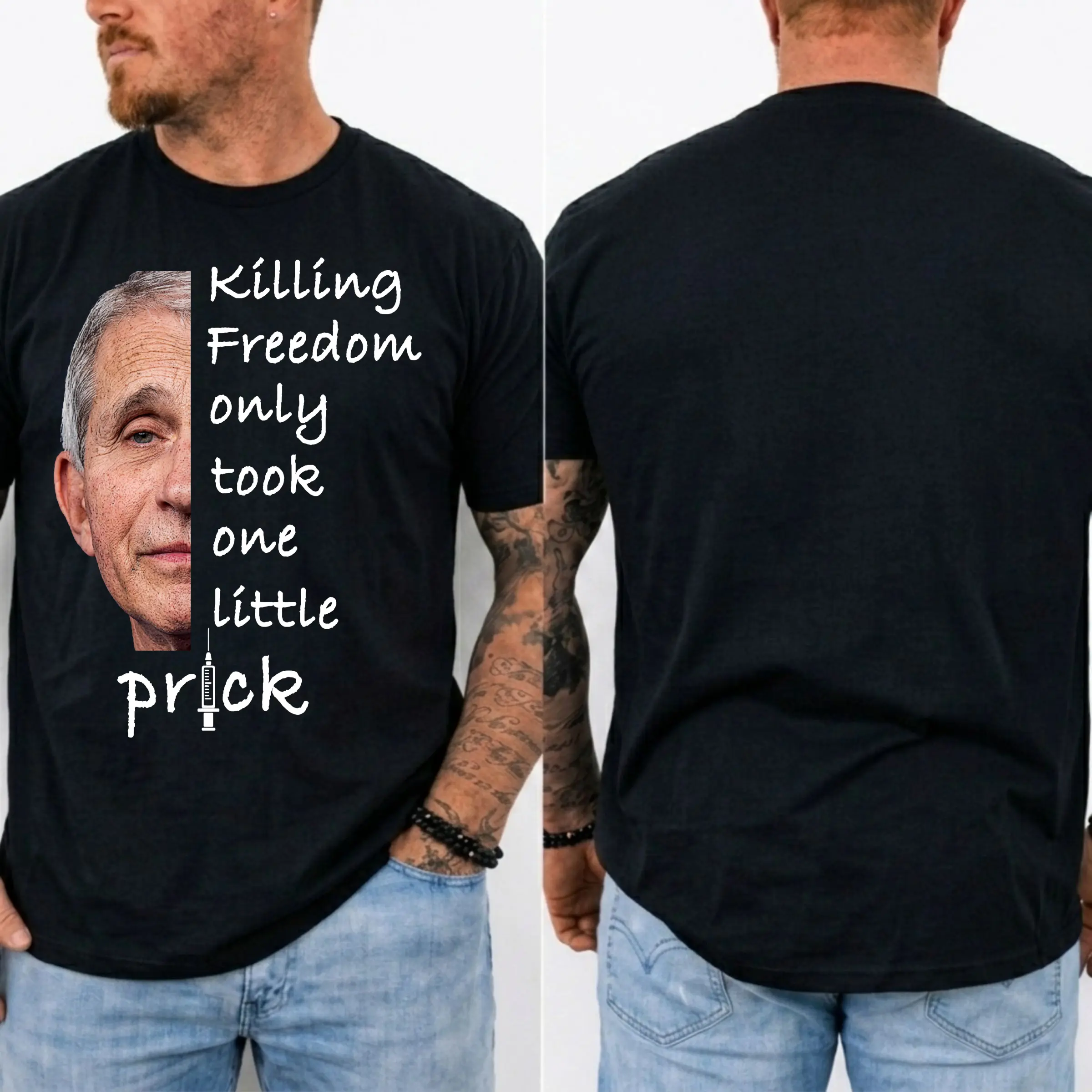 Killing Freedom Only Took One Little Prick - Fauci Ouchie T-Shirt | Unisex Cotton Tee, Short Sleeve, Full Size