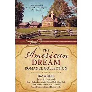 USED-The American Dream Romance Collection: Nine Historical Romances Grow Alongside a New Country by Kristy Dykes (Paperback)