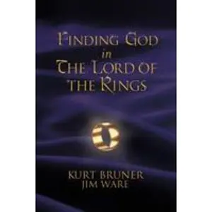 USED-Finding God in the Lord of the Rings by Bruner, Kurt (Paperback)