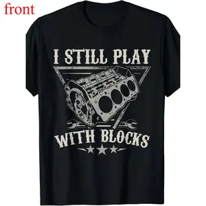 I Still Play With Blocks Car Mechanic Motor Engine T-Shirt Print Tshirt