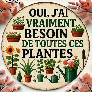 Round French Metal Tin Sign, "I Really Need All These Plants" Vintage Garden Decoration Plaque, French Country Plant Theme Decoration, Suitable for Decorating Garden Fences, Balconies, Kitchens, Courtyardsr, 12x12 Inch