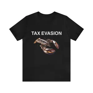 100% Cotton Tax Evasion Lobster Funny Unisex Tee - Funny Shirts, Gift Shirts, Funny Lobster, Tax Evasion, Parody Tee, Tiktok, Joke Shirt, Meme Tees, Adult funny T-shirt, Gift for Woman and Man