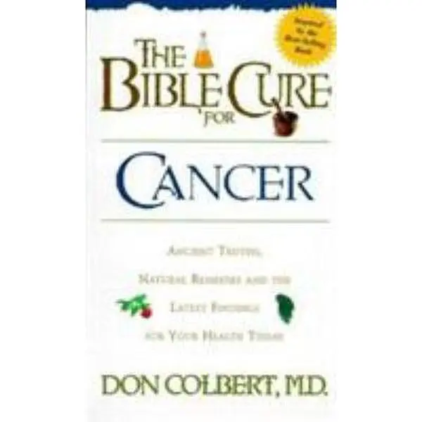 USED Book - The Bible Cure for Cancer: Ancient Truths, Natural Remedies and the Latest Findings for Your Health Today (Fitness and Health) by Don Colbert MD (Paperback) - english