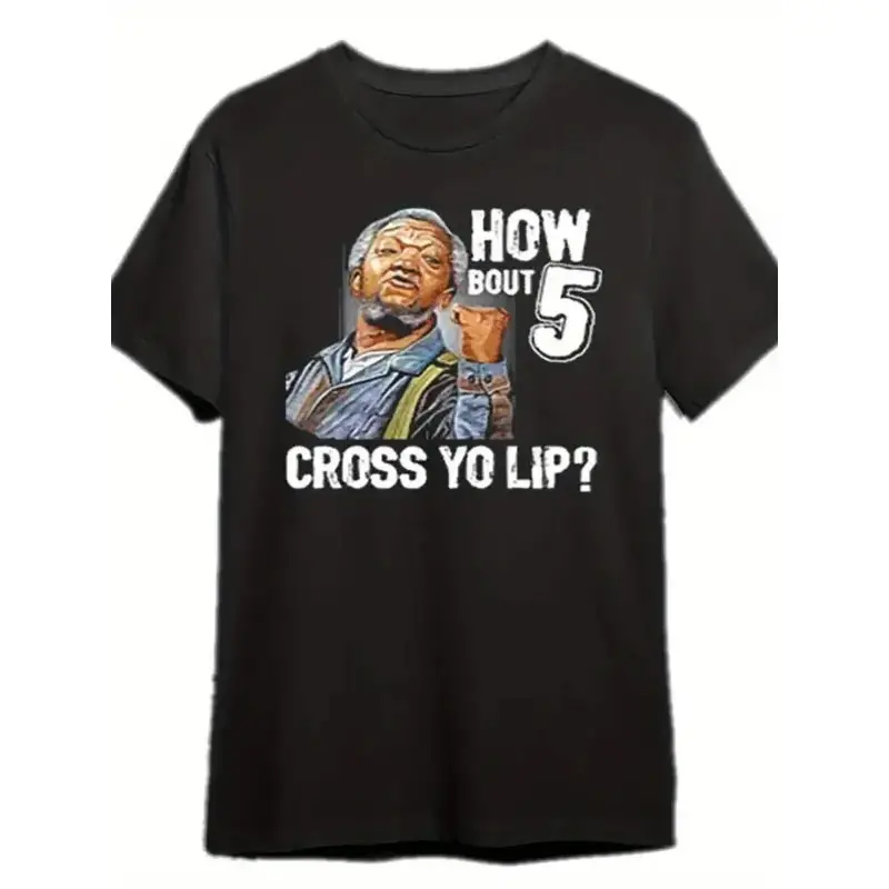 Men's Relaxed-Fit Classic Vintage Graphic T-Shirt - Soft Round Neck Short-Sleeve Cotton Top with Sanford and Son "How Bout 5 Cross Yo Lip?" Fred Sanford Meme Quote, 70s Black Comedy Retro Streetwear Vibe Casual Top