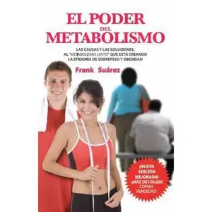 USED-El Poder del Metabolismo- Sobre 500,000 Ejemplares Vendidos - Mas que una Dieta, un Estilo de Vida - Aprenda a Bajar de Peso Sin Pasar Hambre - Autor ... Literario de Latinoamerica (Spanish Edition) by Frank Suarez (Paperback)