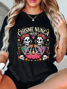 100% Cotton Chisme Nunca Muere Gossip Skeletons Día de Los Muertos Squad T-Shirt